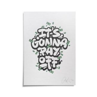 Limited Letterpress print - "It's gonna pay off"